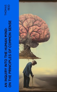 Cover An Inquiry into the Human Mind: On the Principles of Common Sense