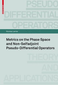 Cover Metrics on the Phase Space and Non-Selfadjoint Pseudo-Differential Operators