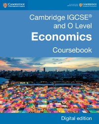 Cover Cambridge IGCSE(R) and O Level Economics Coursebook Digital Edition