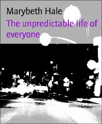 Cover The unpredictable life of everyone