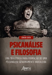 Cover Psicanálise e Filosofia: Uma Trajetória para Formação de Uma Psicanálise Genuinamente Brasileira