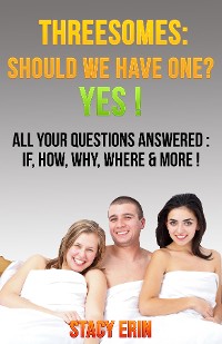 Cover Threesomes: Should We Have One? YES!: All Your Questions Answered