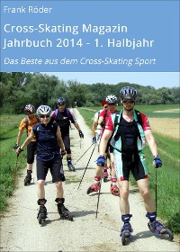 Cover Cross-Skating Magazin Jahrbuch 2014 - 1. Halbjahr