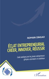 Cover Éclat entrepreneurial - Créer, innover, réussir