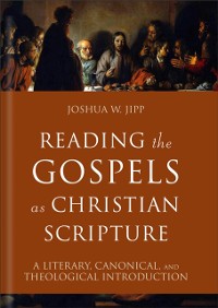 Cover Reading the Gospels as Christian Scripture (Reading Christian Scripture)
