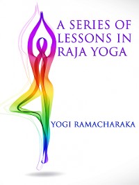 Cover A Series of Lessons in Raja Yoga