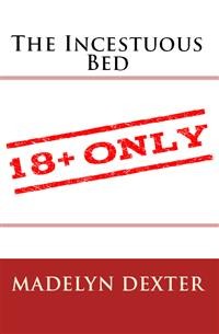 Cover The Incestuous Bed: Taboo Erotica