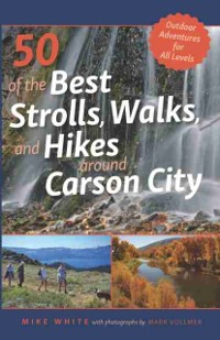 Cover 50 of the Best Strolls, Walks, and Hikes Around Carson City