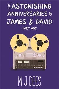 Cover The Astonishing Anniversaries of James and David Part One