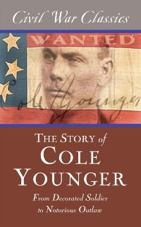 Cover Story of Cole Younger (Civil War Classics)