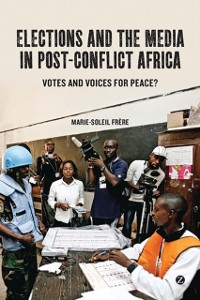 Cover Elections and the Media in Post-Conflict Africa