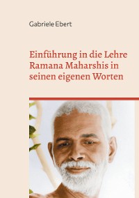 Cover Einführung in die Lehre Ramana Maharshis in seinen eigenen Worten