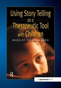 Cover Using Story Telling as a Therapeutic Tool with Children