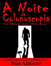 Cover A Noite Da Colonoscopia - Uma História De Terror (Mais Ou Menos)