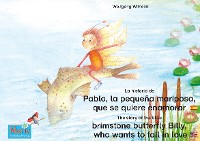 Cover La historia de Pablo, la pequeña mariposa, que se quiere enamorar. Español-Inglés. / The story of the little brimstone butterfly Billy, who wants to fall in love. Spanish-English.