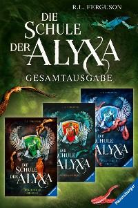 Cover Die Schule der Alyxa: Band 1-3 der packenden Fantasy-Abenteuer-Trilogie im Sammelband
