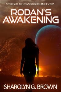 Cover Rodan’s Awakening: Stories of The Conscious Dreamer Series