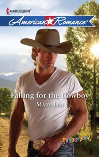 Cover Falling for the Cowboy (Mills & Boon American Romance) (Fatherhood, Book 37)
