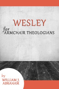 Cover Wesley for Armchair Theologians