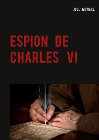 Cover ESPION DE CHARLES VI