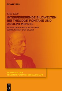 Cover Interferierende Bildwelten bei Theodor Fontane und Adolph Menzel