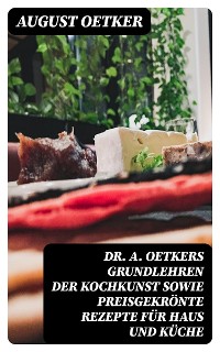 Cover Dr A. Oetkers Grundlehren der Kochkunst sowie preisgekrönte Rezepte für Haus und Küche