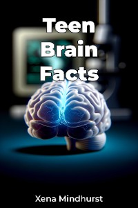 Cover Teen Brain Facts