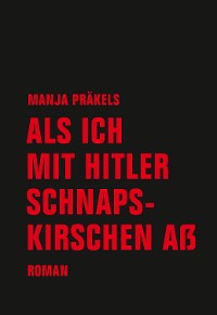 Cover Als ich mit Hitler Schnapskirschen aß