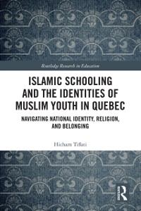 Cover Islamic Schooling and the Identities of Muslim Youth in Quebec