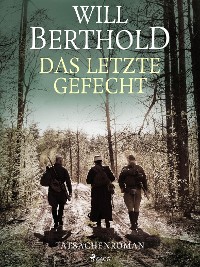 Cover Das letzte Gefecht - Tatsachenroman