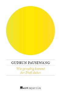 Cover Wie gewaltig kommt der Fluß daher