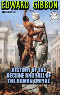 Cover The History of the Decline and Fall of the Roman Empire. Illustrated