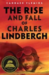 Cover Rise and Fall of Charles Lindbergh