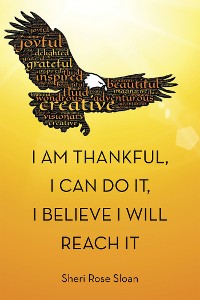 Cover I Am Thankful, I Can Do It, I Believe I Will Reach It