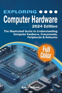 Cover Exploring Computer Hardware - 2024 Edition