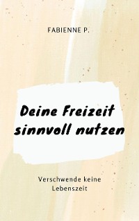 Cover Deine Freizeit sinnvoll nutzen