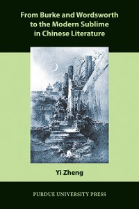 Cover From Burke and Wordsworth to the Modern Sublime in Chinese Literature