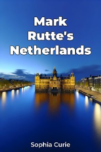 Cover Mark Rutte's Netherlands