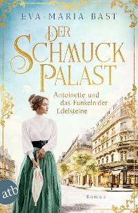 Cover Der Schmuckpalast – Antoinette und das Funkeln der Edelsteine