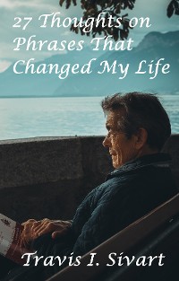 Cover 27 Thoughts on Phrases That Changed My Life