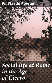 Cover Social life at Rome in the Age of Cicero