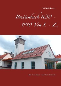 Cover Breitenbach 1650 - 1910  Von L - Z