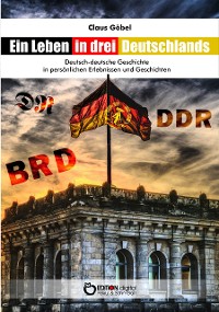 Cover Ein Leben in drei Deutschlands