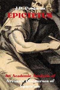 Cover J.D. Ponce on Epictetus: An Academic Analysis of Arrian's Discourses of Epictetus