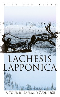 Cover Lachesis Lapponica: A Tour in Lapland (Vol. 1&2)