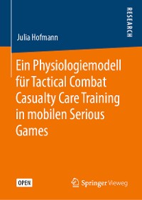 Cover Ein Physiologiemodell für Tactical Combat Casualty Care Training in mobilen Serious Games