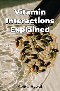 Cover Vitamin Interactions Explained