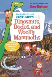 Cover My Weird School Fast Facts: Dinosaurs, Dodos, and Woolly Mammoths