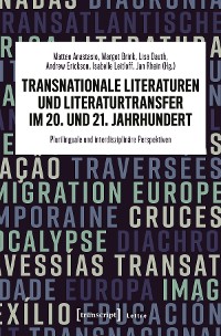 Cover Transnationale Literaturen und Literaturtransfer im 20. und 21. Jahrhundert