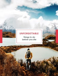 Cover Unforgettable Things to do Before you Die